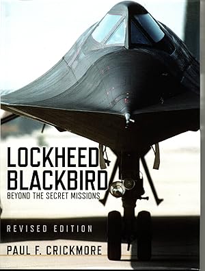 Lockheed Blackbird Beyond the Secret Missions. Revised Edition