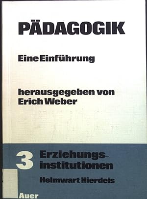 Seller image for Erziehungsinstitutionen : Fr Sekundarstufe II u. Grundstudium. Pdagogik ; Bd. 3 for sale by books4less (Versandantiquariat Petra Gros GmbH & Co. KG)