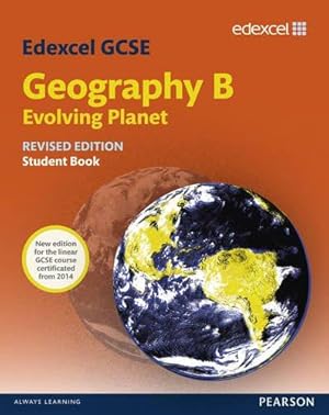 Bild des Verkufers fr Edexcel GCSE Geography B: Evolving Planet, Student Book zum Verkauf von WeBuyBooks