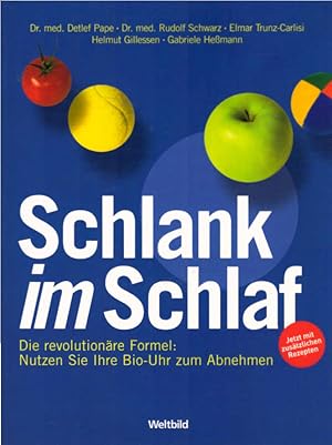 Seller image for Schlank im Schlaf : die revolutionre Formel: nutzen Sie Ihre Bio-Uhr zum Abnehmen ; jetzt mit zustzlichen Rezepten. Detlef Pape . for sale by Schrmann und Kiewning GbR