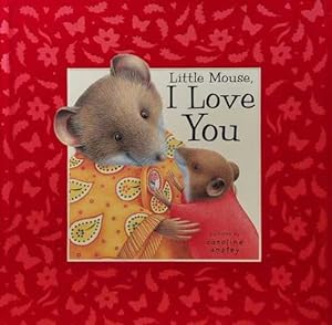 Image du vendeur pour Little Mouse, I Love you mis en vente par Leura Books