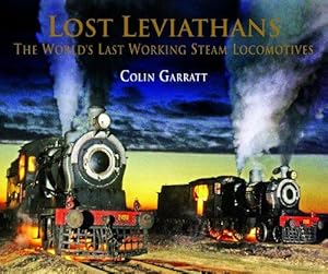Seller image for Lost Leviathans: The Worlds Last Working Steam Locomotives for sale by WeBuyBooks