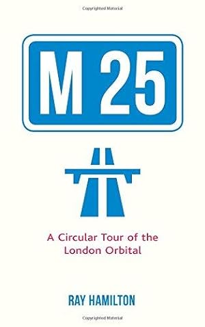 Seller image for M25: A Circular Tour of the London Orbital for sale by WeBuyBooks
