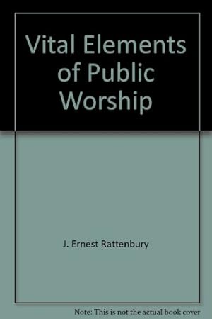 Bild des Verkufers fr Vital Elements of Public Worship zum Verkauf von WeBuyBooks