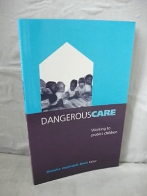 Bild des Verkufers fr Dangerous Care: Working to Protect Children zum Verkauf von WeBuyBooks