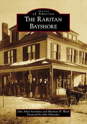 Bild des Verkufers fr Raritan Bayshore, The (Images of America) by Savolaine, John Allan, Ward, Matthew H. [Paperback ] zum Verkauf von booksXpress