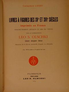 Catalogue LXXXV. LIVRES A FIGURES DES XV ET XVI SIECLES imprimès en France.