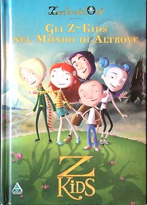 Bild des Verkufers fr Gli Z-Kids nel Mondo di Altrove con 2 cd zum Verkauf von Librodifaccia