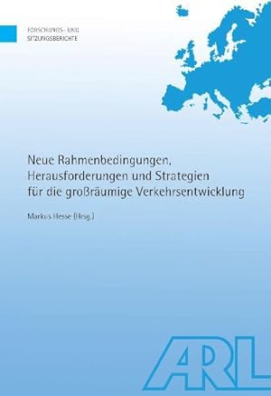 Bild des Verkufers fr Neue Rahmenbedingungen, Herausforderungen und Strategien fr die grorumige Verkehrsentwicklung (Forschungs- und Sitzungsberichte der ARL) zum Verkauf von getbooks GmbH