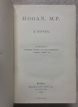 Hogan, M. P. A Novel - By the Author of "Flitters Tatters and the Councellor," "Christy Carew," &c.