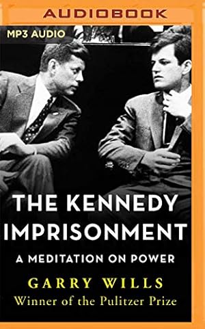 Seller image for The Kennedy Imprisonment: A Meditation on Power for sale by WeBuyBooks