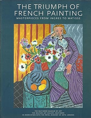 Image du vendeur pour THE TRIUMPH OF FRENCH PAINTIG - MASTERPIECES FROM INGRES TO MATISSE mis en vente par Libreria Rita Vittadello