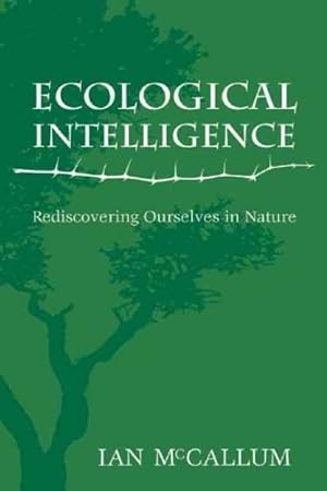 Bild des Verkufers fr Ecological Intelligence : Rediscovering Ourselves in Nature zum Verkauf von GreatBookPrices