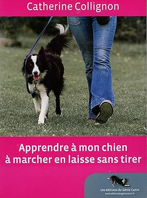 Image du vendeur pour Apprendre  mon chien  marcher en laisse sans tirer mis en vente par Bouquinerie Le Fouineur