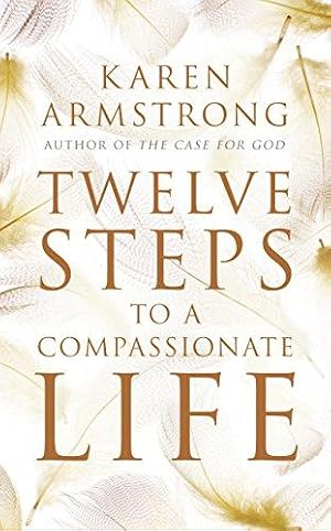 Bild des Verkufers fr Twelve Steps to a Compassionate Life zum Verkauf von WeBuyBooks