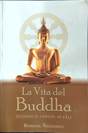 Bild des Verkufers fr La vita del Buddha zum Verkauf von Librodifaccia