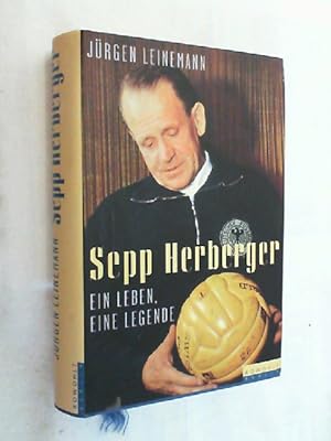 Sepp Herberger : ein Leben, eine Legende.