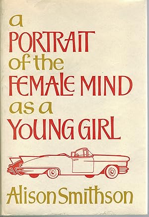 Seller image for Alison Smithson. A Portrait of the Female Mind as a Young Girl. A Novel. for sale by Paule Leon Bisson-Millet