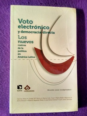 Bild des Verkufers fr Voto electrnico y democracia directa. Los nuevos rostros de la poltica en Amrica Latina. Yanina Welp, et al. zum Verkauf von Librera LiberActio