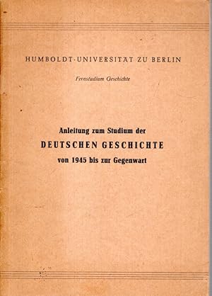 Immagine del venditore per Anleitung zum Studium der Deutschen Geschichte von 1945 bis zur Gegenwart venduto da Antiquariat Jterbook, Inh. H. Schulze