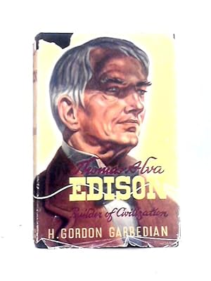 Image du vendeur pour Thomas Alva Edison: Builder of Civilization mis en vente par World of Rare Books