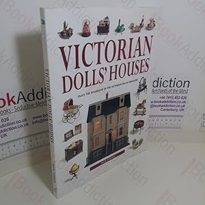 Seller image for Victorian Doll's Houses: Enjoy the Splendour of the Victorian Era in Miniature for sale by BookAddiction (ibooknet member)