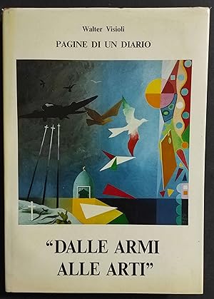 Pagine di un Diario - Dalle Armi alle Arti - W. Visioli - 1992