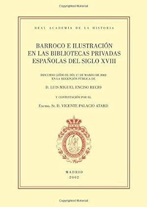 Image du vendeur pour BARROCO E ILUSTRACIN EN LAS BIBLIOTECAS PRIVADAS ESPAOLAS DEL SIGLO XVIII mis en vente par Librera Pramo