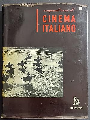 Cinquant'anni di Cinema Italiano - Ed. Bestetti - 1954