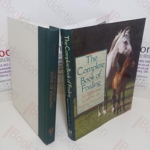 Immagine del venditore per The Complete Book of Foaling: An Illustrated Guide for the Foaling Attendant venduto da BookAddiction (ibooknet member)