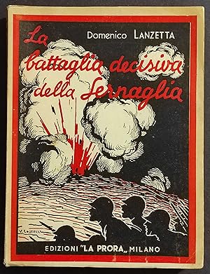 La Battaglia Decisiva della Sernaglia - D. Lanzetta - Ed. La Prora - 1934