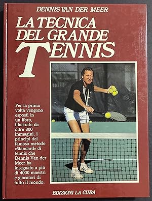 La Tecnica del Grande Tennis - D. Van Der Meer - Ed. La Cuba - 1983