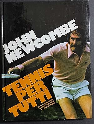 Tennis per Tutti - J. E A. Newcombe - Ed. La Cuba/Il Tennista - 1979