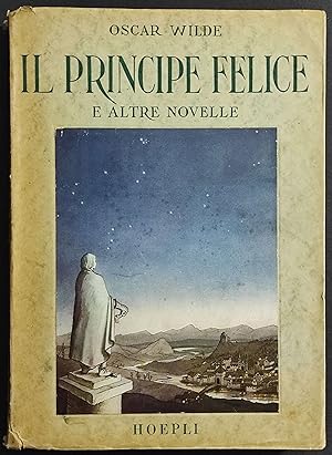 Il Principe Felice e Altre Novelle - O. Wilde - Ed. Hoepli - 1945