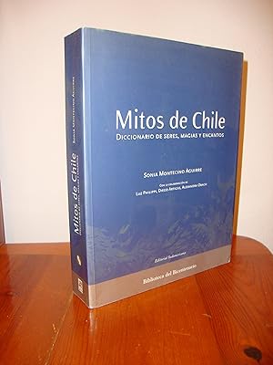 Seller image for MITOS DE CHILE. DICCIONARIO DE SERES, MAGIAS Y ENCANTOS (EDITORIAL SUDAMERICANA) for sale by Libropesa