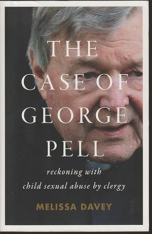 Bild des Verkufers fr The Case of George Pell: Reckoning with child sexual abuse by clergy zum Verkauf von Taipan Books