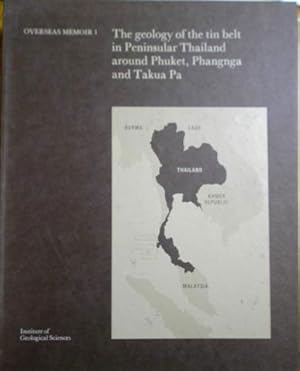 Bild des Verkufers fr Geology of the Tin Belt in Peninsular Thailand Around Phuket, Phangnga and takua Pa, The zum Verkauf von SEATE BOOKS