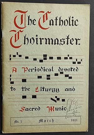 The Catholic Choirmanster - N.1 March 1931 - Artcraft Printing Company