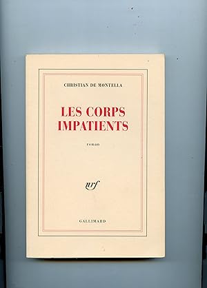 LES CORPS IMPATIENTS . Roman