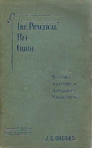 The Practical Bee Guide. History. Anatomy. Appliances. Management.