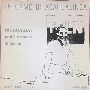 Seller image for Le orme di Acahualinca. Nicaragua profili e parole di donne for sale by Librodifaccia