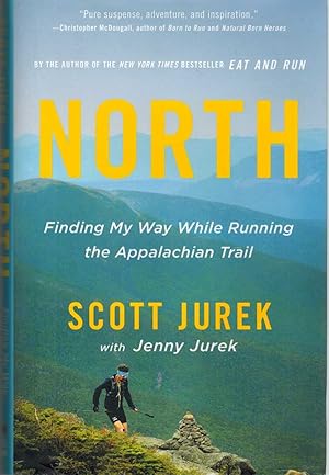 Seller image for NORTH Finding My Way While Running the Appalachian Trail for sale by The Avocado Pit