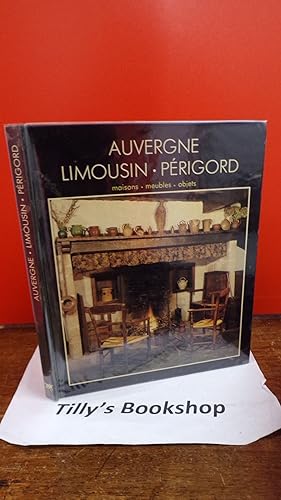 Collection Styles De France: L'Auvergne - Le Limousin - Le Perigord
