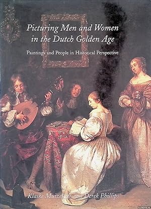 Bild des Verkufers fr Picturing Men And Women In The Dutch Golden Age. Paintings And People In Historical Perspective zum Verkauf von Klondyke