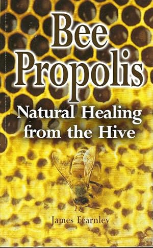 Imagen del vendedor de Bee Propolis. Natural Healing from the Hive. a la venta por C. Arden (Bookseller) ABA