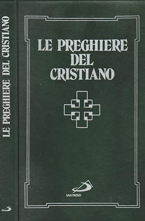 Bild des Verkufers fr Le preghiere del cristiano zum Verkauf von Biblioteca di Babele