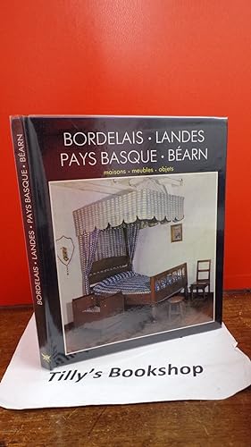 Collection Styles De France: Le Bordelais - Les Landes - Le Pays Basque - Le Bearn