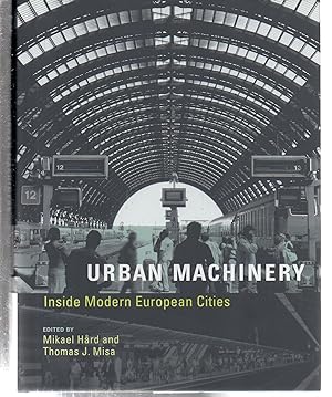 Imagen del vendedor de Urban Machinery: Inside Modern European Cities (Inside Technology) a la venta por EdmondDantes Bookseller