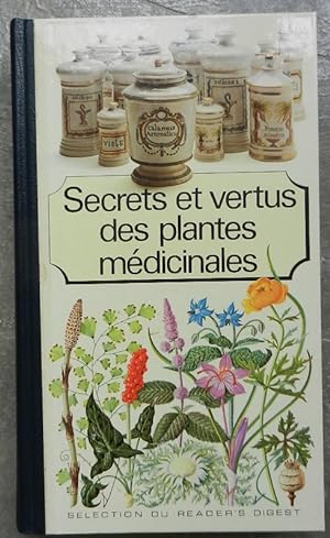 Secrets et vertus des plantes médicinales.