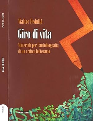 Bild des Verkufers fr Giro di vita Materiali per l'autobiografia di un critico letterario zum Verkauf von Biblioteca di Babele